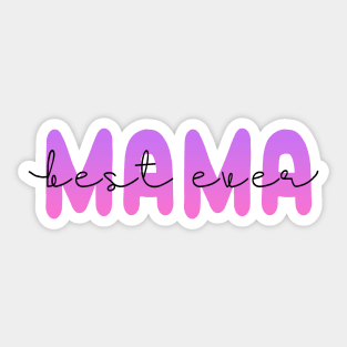 Best Mama Ever (Dark Text) Sticker